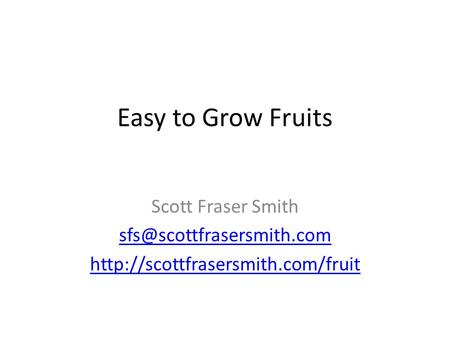 Easy to Grow Fruits Scott Fraser Smith