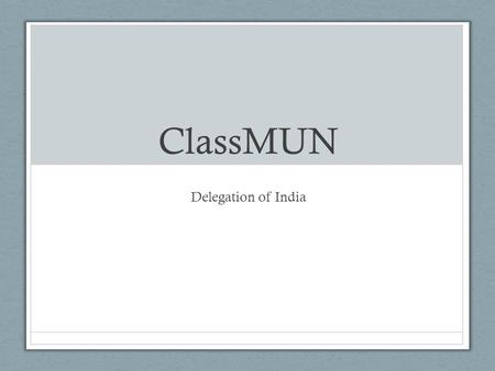 ClassMUN Delegation of India. India – Somalia Ties.