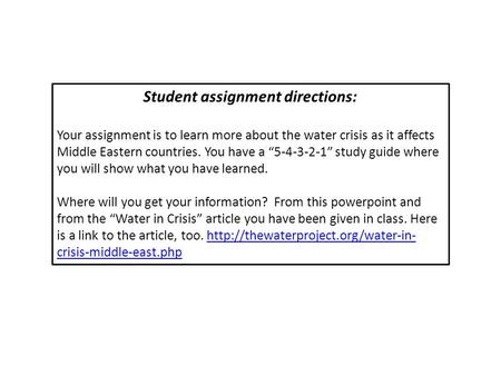Student assignment directions: Your assignment is to learn more about the water crisis as it affects Middle Eastern countries. You have a “5-4-3-2-1” study.