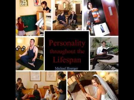 Personality throughout the Lifespan Michael Hoerger.