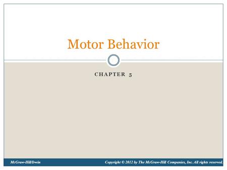 Motor Behavior Chapter 5.