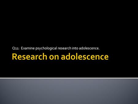 Research on adolescence