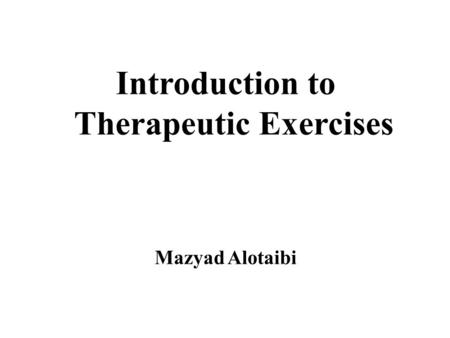Introduction to Therapeutic Exercises
