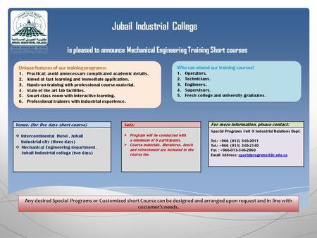 Jubail Industrial College is pleased to announce Mechanical Engineering Training Short courses For more information, please contact: Special Programs Unit.