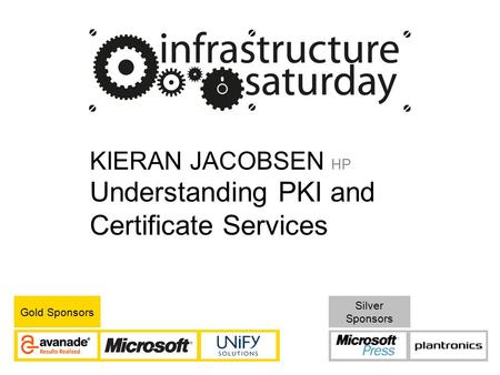 KIERAN JACOBSEN HP Understanding PKI and Certificate Services Gold Sponsors Silver Sponsors.