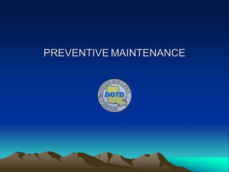 PREVENTIVE MAINTENANCE. Does your system have a preventive maintenance plan ?