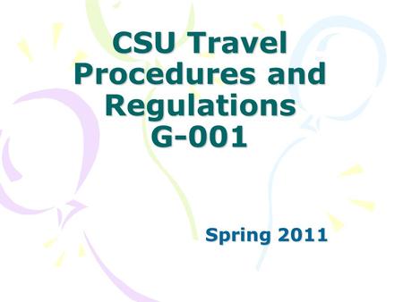CSU Travel Procedures and Regulations G-001 Spring 2011.