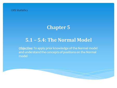 Chapter – 5.4: The Normal Model