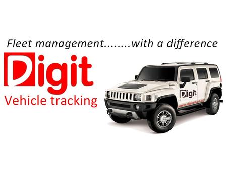 Digit Vehicle tracking for fleet management Saves Directly to your PC The Digit system is different to most competitor web-based systems. All.