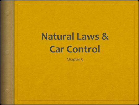 Natural Laws & Car Control