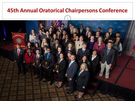 1 45th Annual Oratorical Chairpersons Conference.