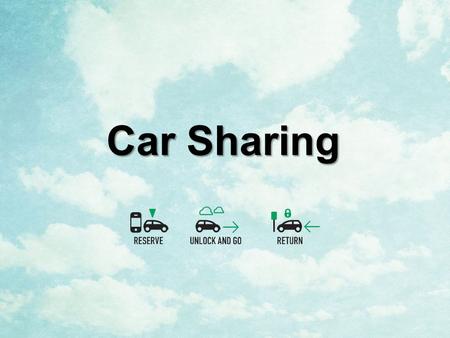 Car Sharing.  History  Types  Demographics  Dedicated Model / B2B  Ride Matching  Total Transportation Solution 2.