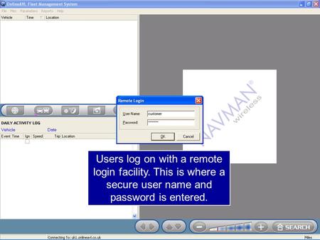 Users log on with a remote login facility. This is where a secure user name and password is entered.
