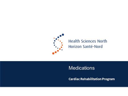 Medications Cardiac Rehabilitation Program. Overview What’s in a name Types of medications Storage Disposal Travel and Safety.