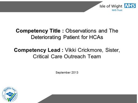 Competency Title : Observations and The Deteriorating Patient for HCAs C Competency Title : Observations and The Deteriorating Patient for HCAs Competency.