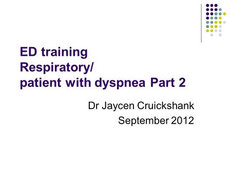 ED training Respiratory/ patient with dyspnea Part 2