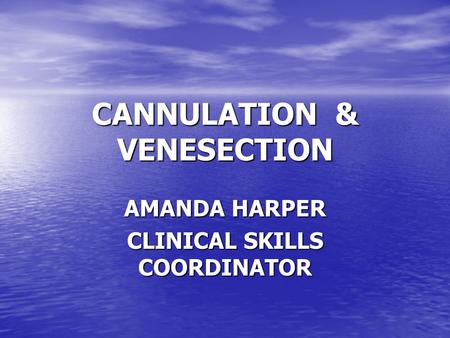 CANNULATION & VENESECTION