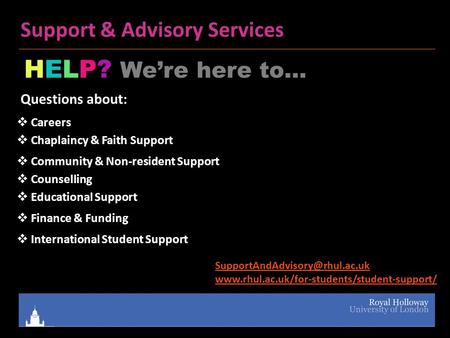 Support & Advisory Services HELP? We’re here to…  Questions about:  Finance.