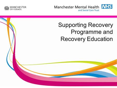 Supporting Recovery Programme and Recovery Education.