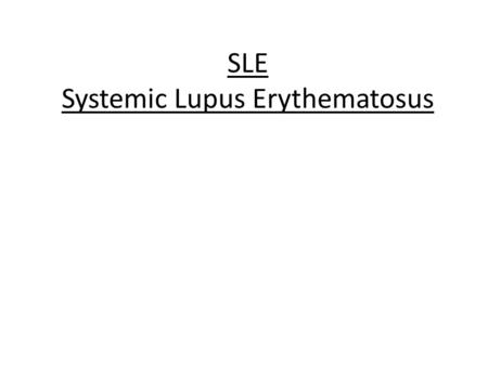 SLE Systemic Lupus Erythematosus. Systemic lupus erythematosus (disseminated lupus erythematosus, lupus) is a chronic inflammatory connective tissue.