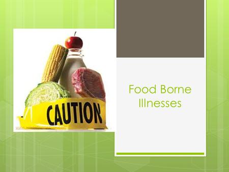Food Borne Illnesses www.scientificamerican.com. What is food poisoning? Illness from consuming food that contains harmful substances, microorganisms.
