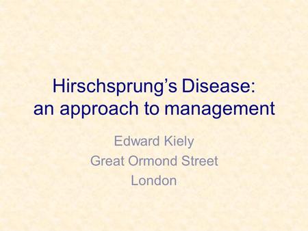Hirschsprung’s Disease: an approach to management