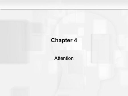Chapter 4 Attention.