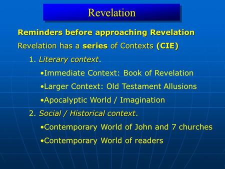 RevelationRevelation Reminders before approaching Revelation Revelation has a series of Contexts(CIE) Revelation has a series of Contexts (CIE) Literary.