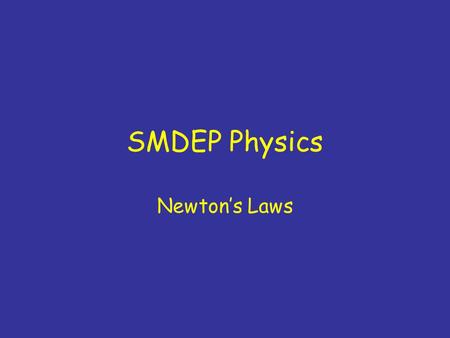 SMDEP Physics Newton’s Laws. Ch 4, #35(a): forces on stationary buckets (top, bottom) 1.34 N, 68 N 2.68 N, 68 N 3.68 N, 34 N 4.68 N, 68 N 5.Other 6.Didn’t.