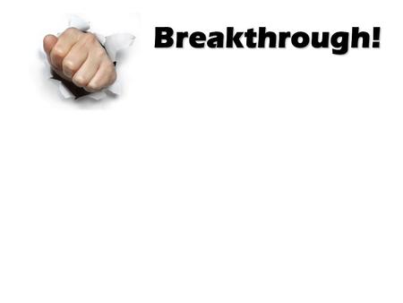 Breakthrough!Breakthrough!. Breakthrough! Acts 4 (The Message)…