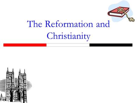The Reformation and Christianity Effects of the Reformation The Big Idea The Reformation changed religion in Europe and led to political and cultural.