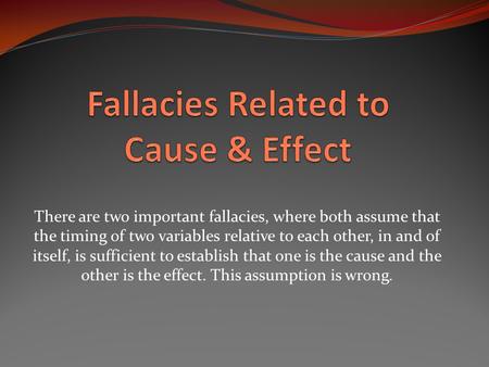 Fallacies Related to Cause & Effect