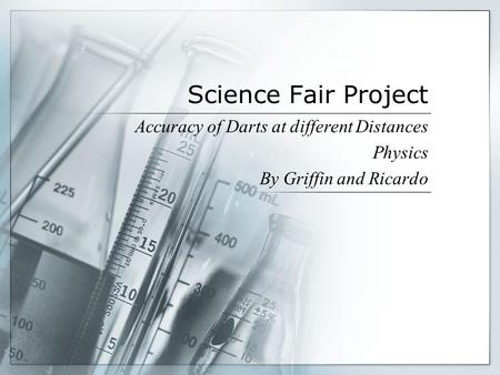 Science Fair Project Accuracy of Darts at different Distances Physics