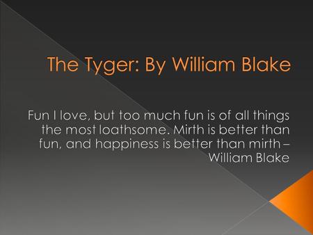 The Tyger: By William Blake