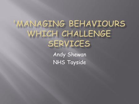 'Managing Behaviours Which Challenge Services