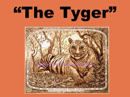 “The Tyger”.
