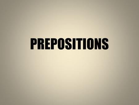 PREPOSITIONS. 1. He boasts … being the best pupil in the class. 2. It occurred … me to ask her …the necessary information. 3. The teacher commented …