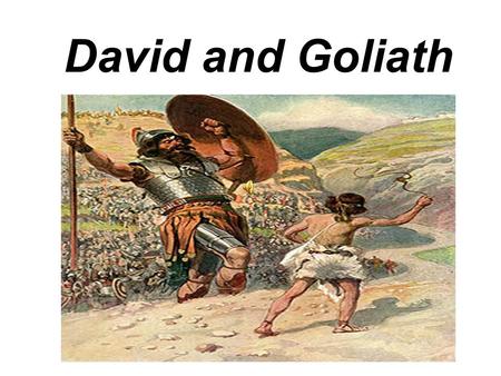 David and Goliath Goliath was a nine-foot-tall soldier from Gath. All the Israelite soldiers were afraid to fight him.