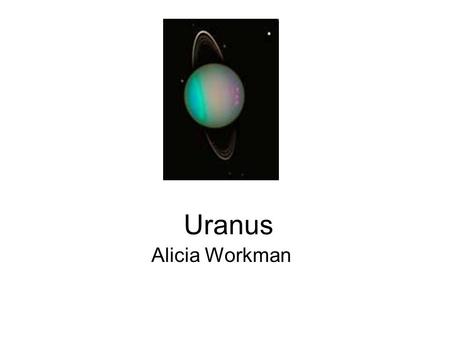 Uranus Alicia Workman. Did you know that Uranus is 31,800 miles wide? It is called a gas giant! Uranus atmosphere is 83% hydrogen and 15% helium. The.