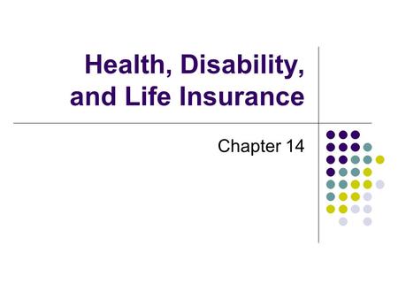 Health, Disability, and Life Insurance