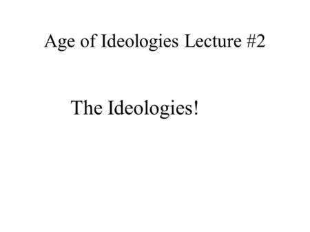 Age of Ideologies Lecture #2 The Ideologies!. Was the Congress of Vienna Successful? Metaphor Time Water = Traditional Conservative Europe Fire = Liberal.
