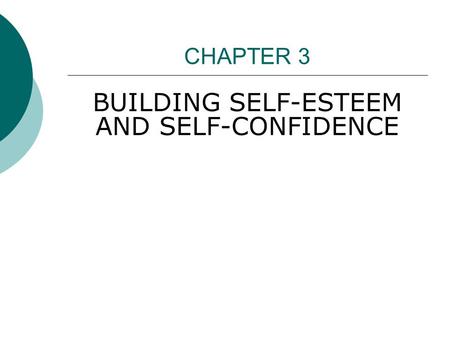 BUILDING SELF-ESTEEM AND SELF-CONFIDENCE