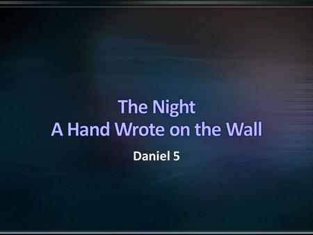Daniel 5. Daniel and his friends are taken captive to Babylon (2 Kings 24:1) Daniel served under five Babylonian kings… Nebuchadnezzar (608-562 B.C.;