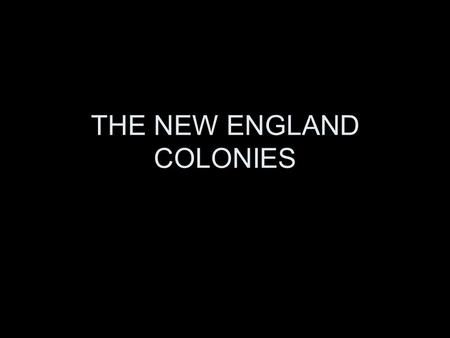 THE NEW ENGLAND COLONIES. MAYFLOWER PAINTING Pilgrims sail in 1620.