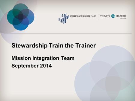 Stewardship Train the Trainer Mission Integration Team September 2014.
