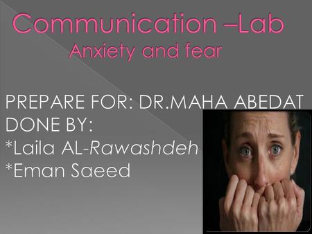 Communication –Lab and fear Anxiety