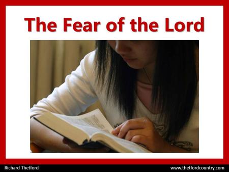 The Fear of the Lord Richard Thetford www.thetfordcountry.com.