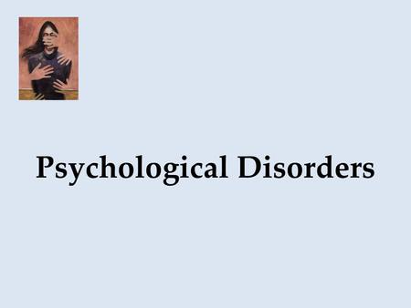 Psychological Disorders. I felt the need to clean my room … spent four to five hour at it … At the time I loved it but then didn't want to do it any more,