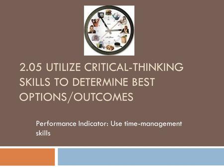Performance Indicator: Use time-management skills