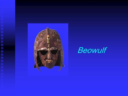 Beowulf I. Historical background  400-600 A.D. -- Angles, Saxons, and Jutes invade (Beowulf set)  410 A.D. – Rome renounces control of Britain  521.